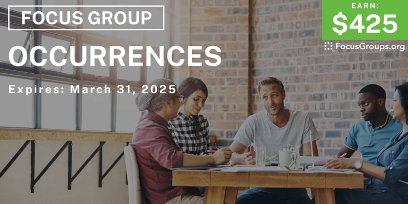 Focus Group in Boston on Occurrences - $425 - 03/25/2025