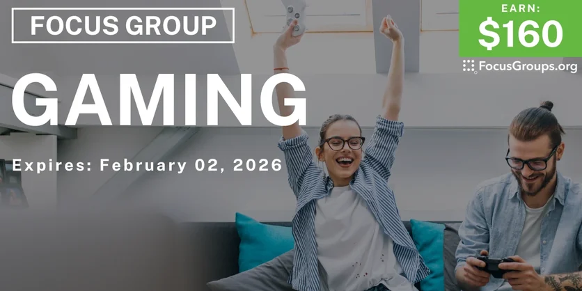 Focus Group in Irvine on Gaming - $160 - $160 - 01/21/2026