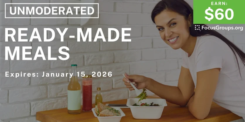 Research Study on Ready-Made Meals - $60 - $60 - 12/15/2025