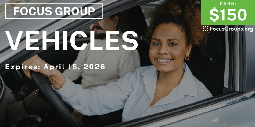 Focus Group on Vehicles - $150 - $150 - 03/23/2026