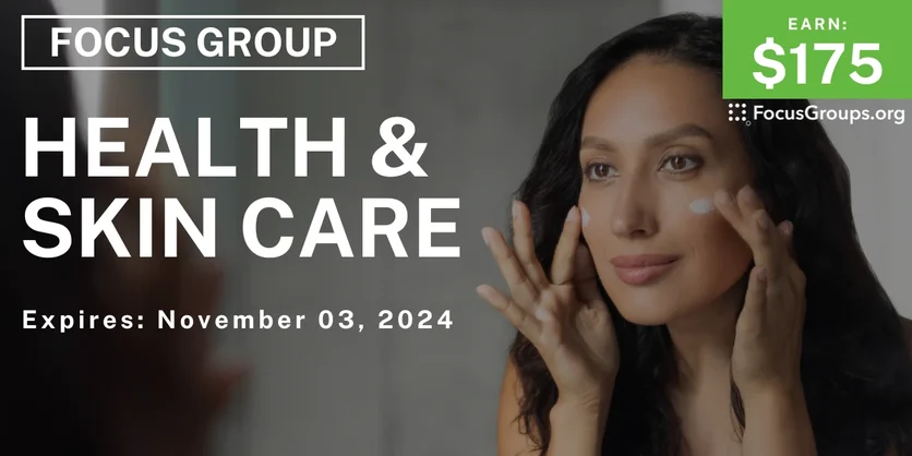 Focus Group in Cincinnati on Health & Skin Care - $175 - 10/22/2024