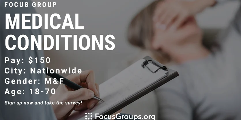 Focus Group on Medical Conditions - $150 - 12/20/2023