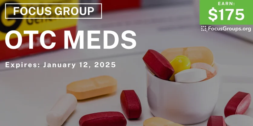Focus Group in Dallas on OTC Meds - $175 - 01/10/2025