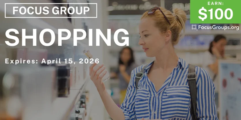 Focus Group in Philadelphia on Shopping - $100 - $100 - 04/08/2026