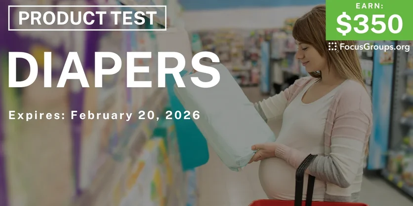 Product Test for First-Time Moms on Diapers - $350 - $350 - 01/13/2026