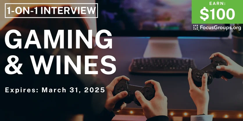 Research Study on Gaming & Wines - $100 - 03/19/2025