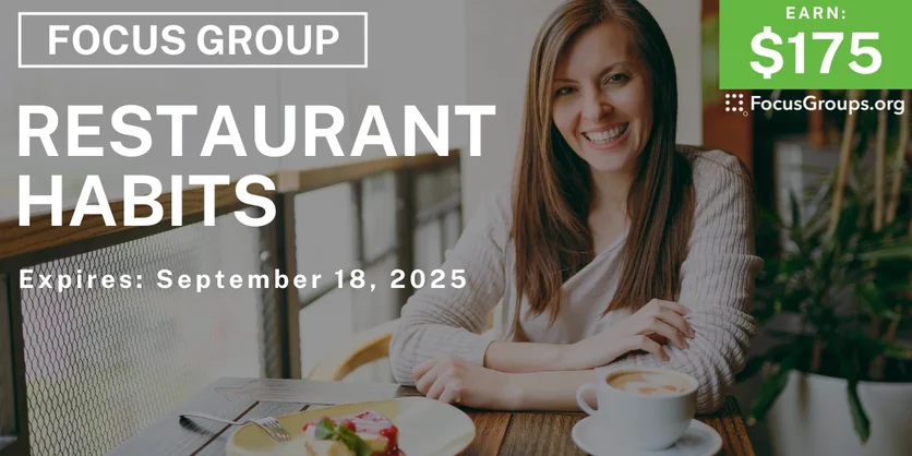 Focus Group on Restaurant Habits - $175 - $175 - 09/11/2025