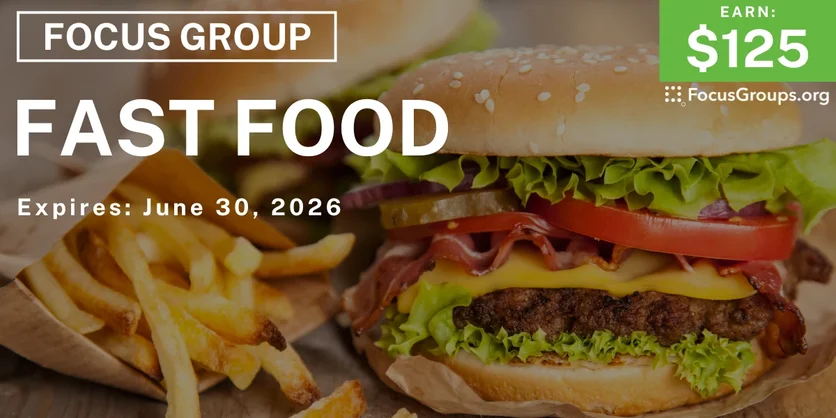 Fast Food Focus Group - $125 - $125 - 06/19/2026