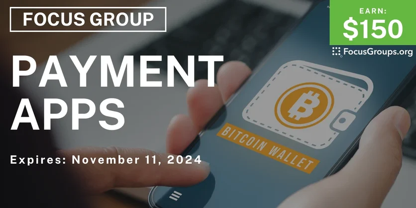 Focus Group on Payment Apps - $150 - 10/30/2024