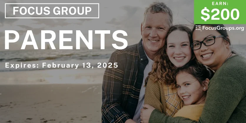 Focus Group for Parents - $200 - 02/05/2025