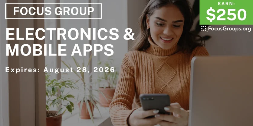 Focus Group in Dallas on Electronics & Mobile Apps - $250 - $250 - 07/15/2026