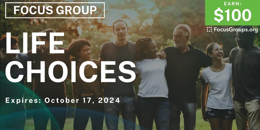 Focus Group on Life Choices - $100 - 08/07/2024