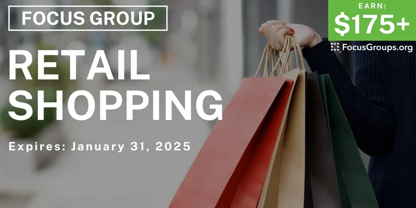 Focus Group on Retail Shopping - $175+ - 12/30/2024