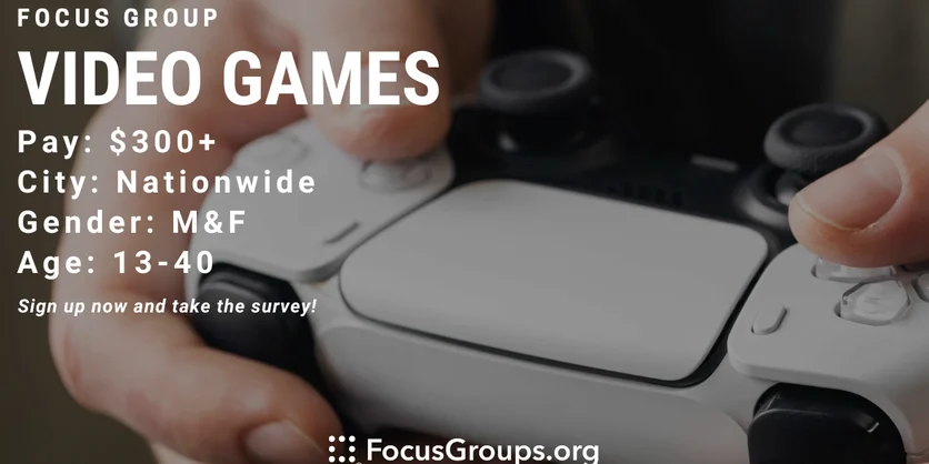 Focus Group on Video Games - $300 and up - 12/05/2023