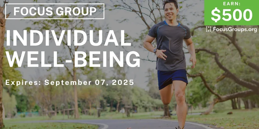 Focus Group on Individual Well-being - $500 - $500 - 08/22/2025