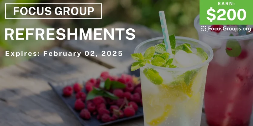 Focus Group on Refreshments - $200 - 01/24/2025