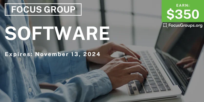 Focus Group in Phoenix on Software - $350 - 10/30/2024