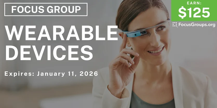Focus Group in Boston on Wearable Devices - $125 - $125 - 01/07/2026
