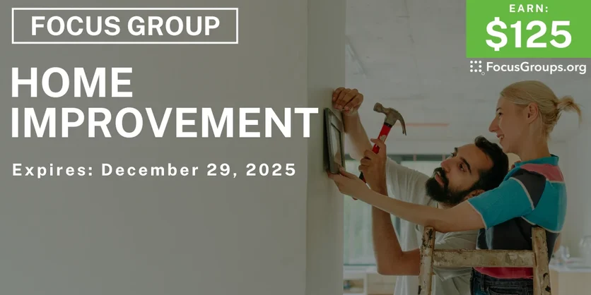 Focus Group in Tampa on Home Improvement - $125 - $125 - 12/17/2025
