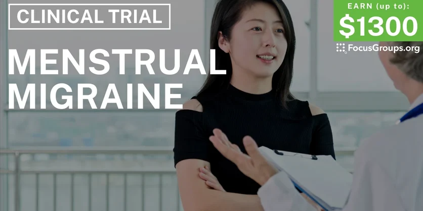 Menstrual Migraine Clinical Trial - up to $1300 - up to $1300 - 01/22/2026