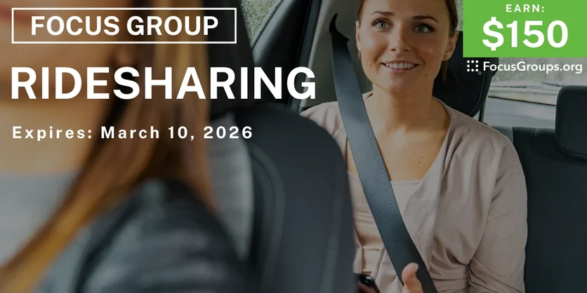 Focus Group on Ridesharing - $150 - $150 - 02/25/2026