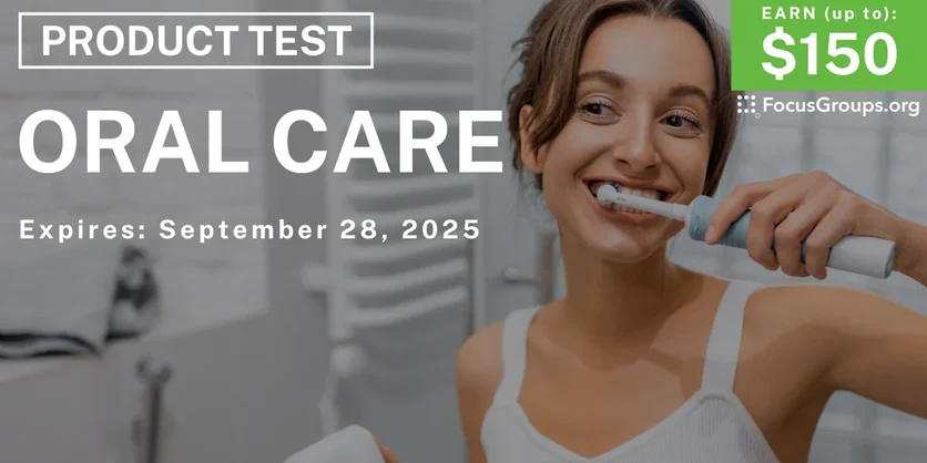 Product Test in Cincinnati & Columbus on Oral Care - up to $150 - up to $150 - 09/16/2025