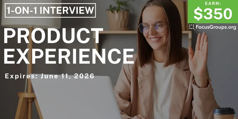Research Study on Product Experience - $350 - $350 - 06/05/2026
