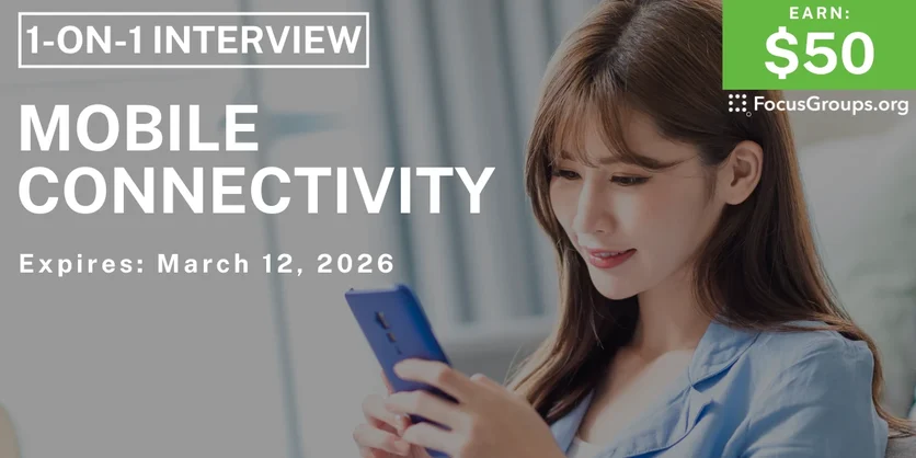 Research Study on Mobile Connectivity - $50 - $50 - 03/06/2026