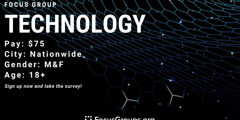 Focus Group on Technology - $75 - 07/23/2023