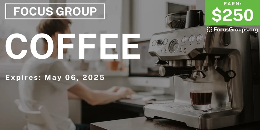 Focus Group in Chicago on Coffee - $250 - 04/04/2025