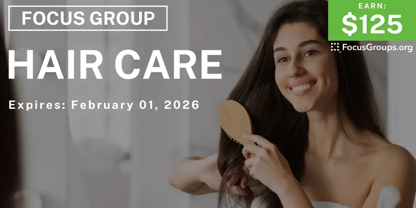 Focus Group for Women on Hair Care - $125 - $125 - 01/20/2026