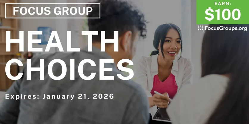 Focus Group on Health Choices - $100 - $100 - 01/15/2026