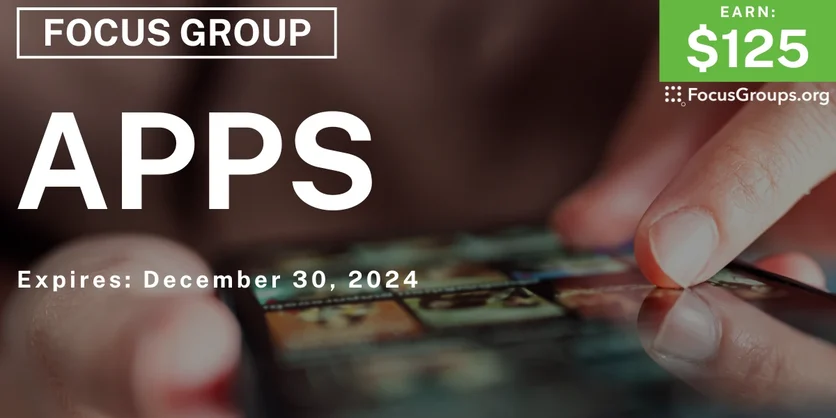 Focus Group on Apps - $125 - 11/25/2024