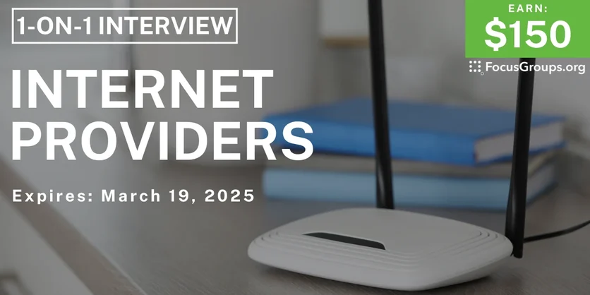 Research Study on Internet Providers - $150 - 03/07/2025