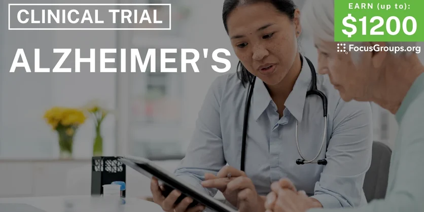 Alzheimer's Clinical Trial - up to $ 1200 - up to $1,200 - 11/20/2025