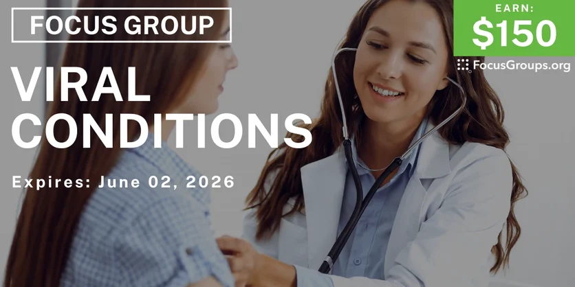 Focus Group on Viral Conditions - $150 - $150 - 05/11/2026