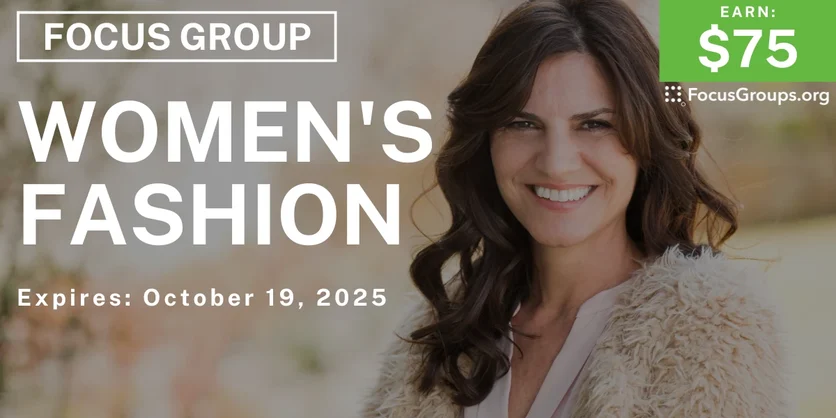 Graphic promoting Focus Group in Raleigh on Women's Fashion, $75 payout, happening October 19, 2025