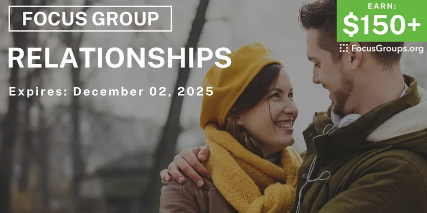 Focus Group on Relationships - $150+ - $150-$200 - 11/04/2025