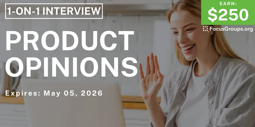 Research Study on Product Opinions - $250 - $250 - 04/02/2026