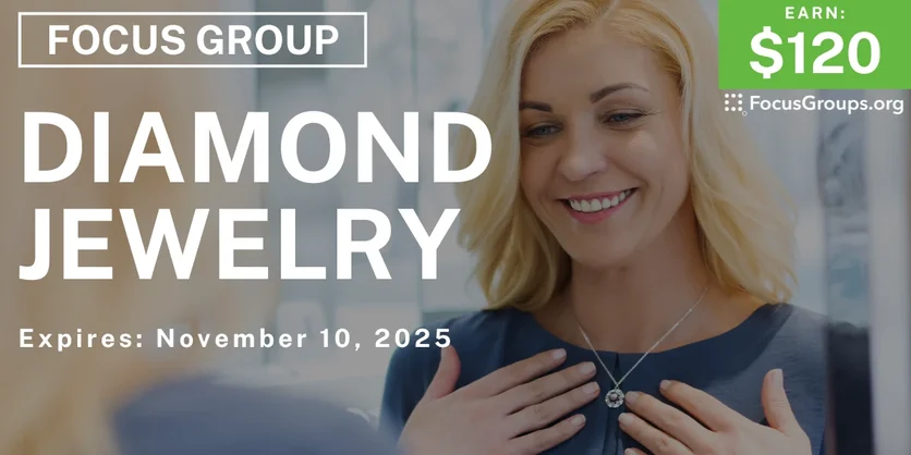 Focus Group in Philadelphia on Diamond Jewelry - $120 - $120 - 11/04/2025