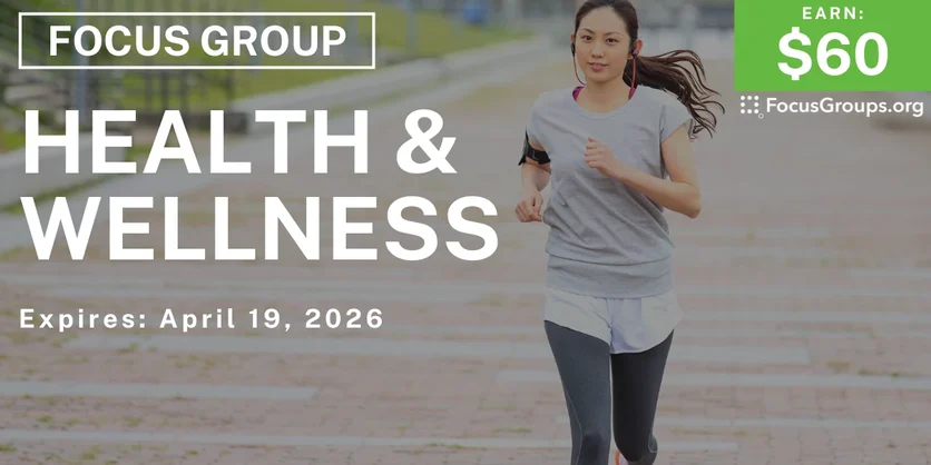 Health & Wellness Focus Group - $60 - $60 - 04/08/2026