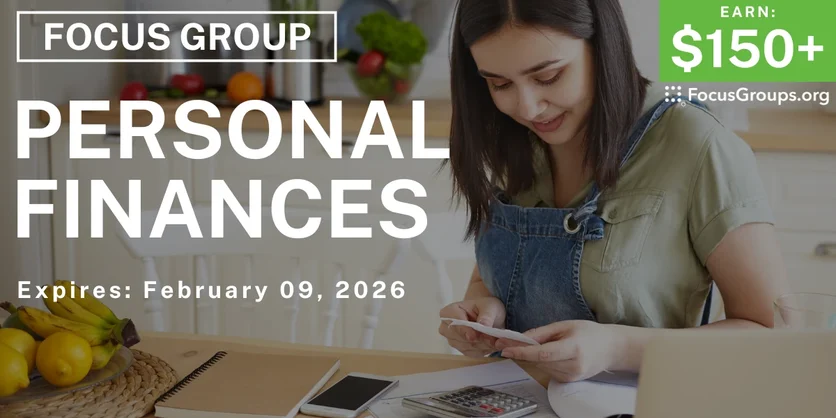 Focus Group on Personal Finances - $150+ - $150-$175 - 02/04/2026