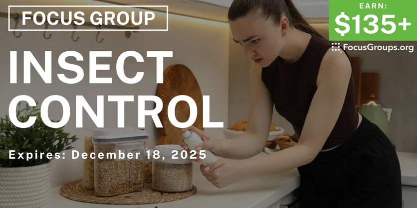 Focus Group on Insect Control - $135+ - $135-$185 - 12/10/2025