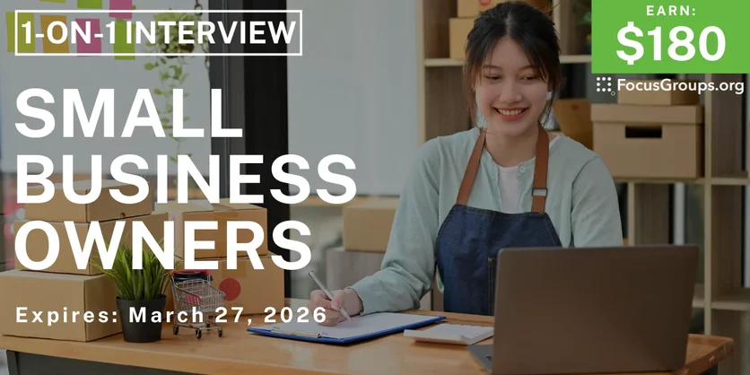 Research Study for Small Business Owners - $180 - $180 - 03/18/2026