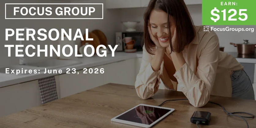 Focus Group on Personal Technology - $125 - $125 - 06/17/2026