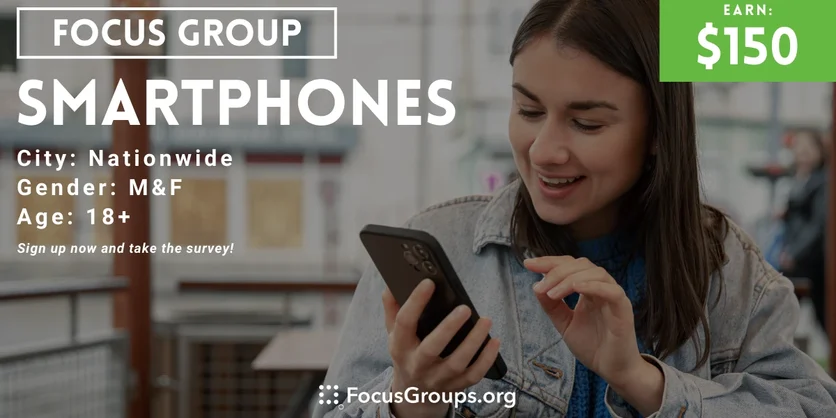 Focus Group on Smartphones - $150 - 02/09/2024