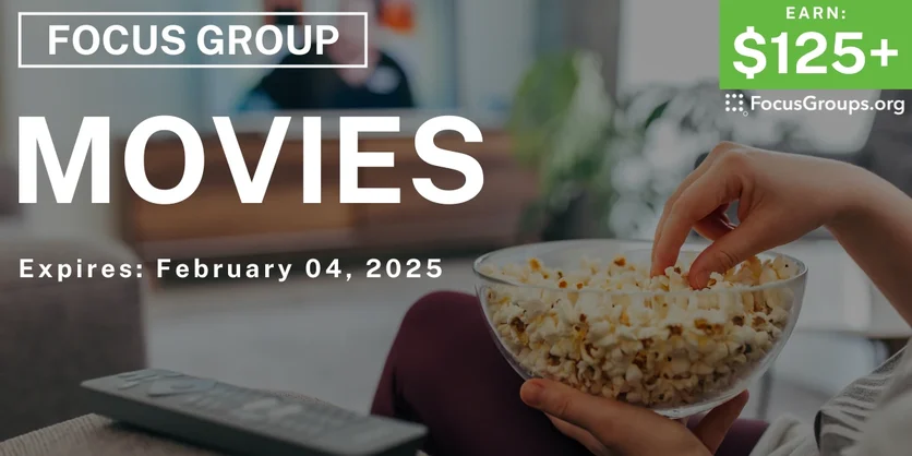 Focus Group in Phoenix on Movies - $125+ - 01/30/2025