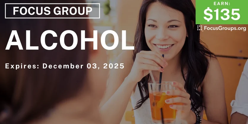 Focus Group on Alcohol - $135 - $135 - 11/17/2025