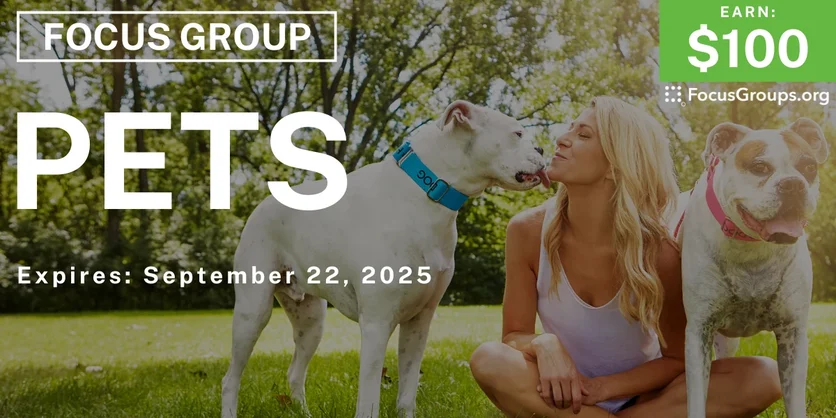 Focus Group on Pets - $100 - $100 - 09/09/2025