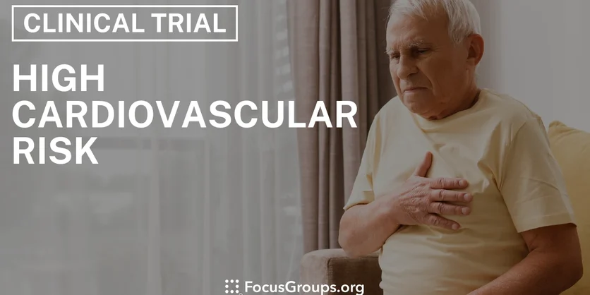Clinical Trial on High Cardiovascular Risk - Varies - 01/22/2025